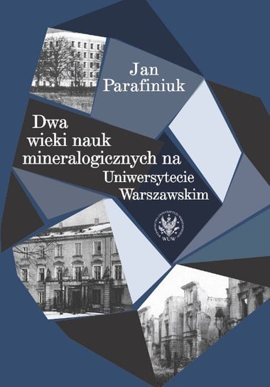 Dwa wieki nauk mineralogicznych na Uniwersytecie Warszawskim - ebook PDF Parafiniuk Jan