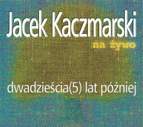Dwadzieścia (5) lat później (Reedycja) Kaczmarski Jacek