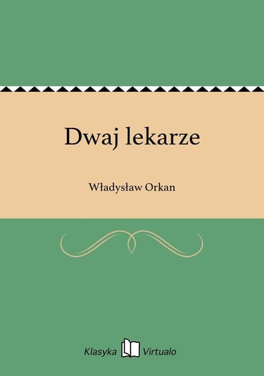 Dwaj lekarze Orkan Władysław