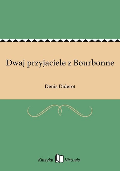 Dwaj przyjaciele z Bourbonne Diderot Denis