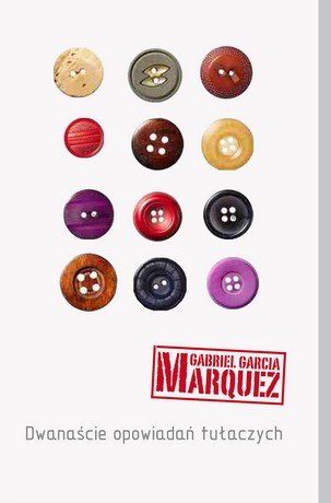Dwanaście opowiadań tułaczych Marquez Gabriel Garcia