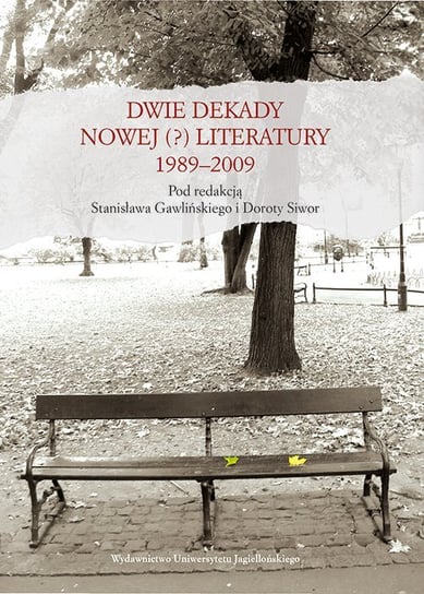 Dwie dekady nowej literatury 1989-2009 Gawliński Stanisław, Siwor Dorota