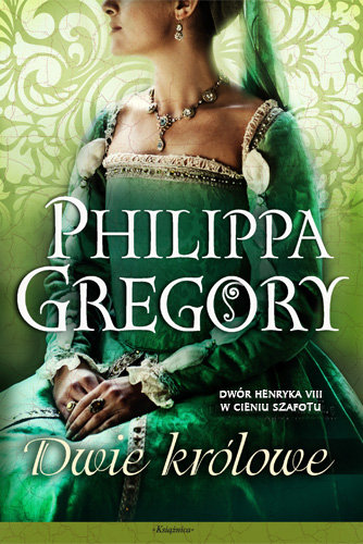 Dwie królowe Gregory Philippa