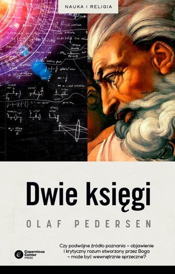 Dwie księgi. Z dziejów relacji między nauką a teologią Pedersen Olaf