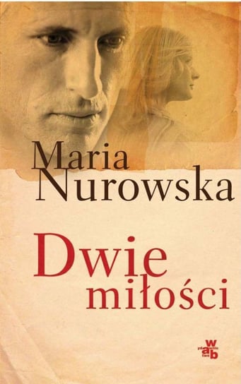 Dwie miłości Nurowska Maria