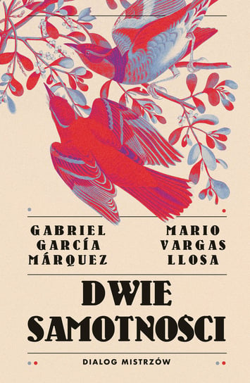 Dwie samotności. Dialog mistrzów Llosa Mario Vargas, Marquez Gabriel Garcia