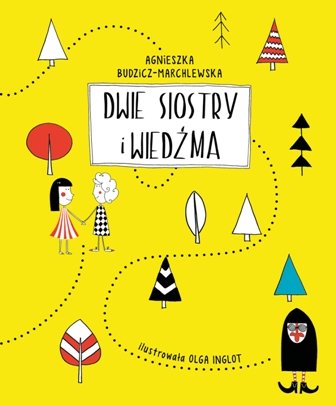 Dwie siostry i wiedźma Budzicz-Marchlewska Agnieszka