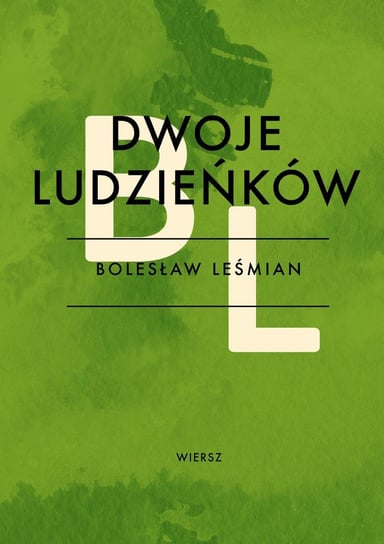 Dwoje ludzieńków Leśmian Bolesław