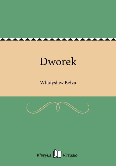 Dworek Bełza Władysław
