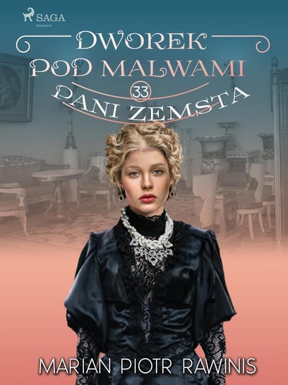 Dworek pod Malwami 33 - Pani zemsta - ebook mobi Rawinis Marian Piotr