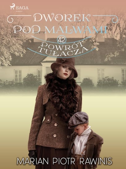 Dworek pod Malwami 42 - Powrót tułacza - ebook mobi Rawinis Marian Piotr