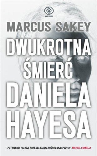 Dwukrotna śmierć Daniela Hayesa Sakey Marcus