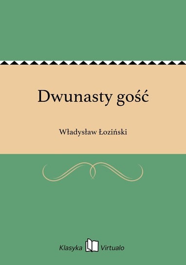 Dwunasty gość Łoziński Władysław