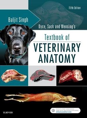 Dyce, Sack, and Wensing's Textbook of Veterinary Anatomy Dyce Keith