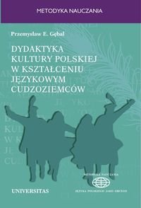 Dydaktyka kultury polskiej w kształceniu językowym cudzoziemców. Podejście porównawcze Gębal Przemysław E.