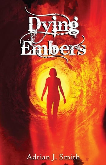 Dying Embers Adrian J. Smith