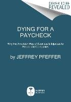 Dying for a Paycheck Pfeffer Jeffrey
