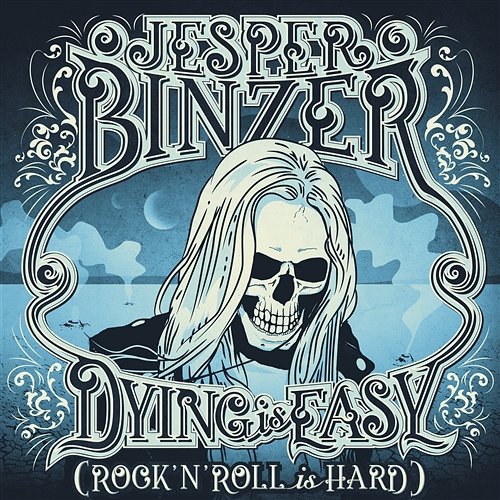 Dying Is Easy (Rock´N´Roll Is Hard) Jesper Binzer