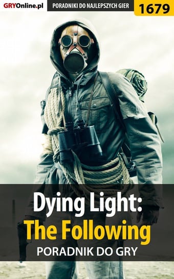 Dying Light: The Following. Poradnik do gry Hałas Jacek Stranger