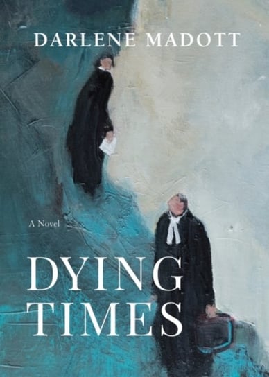 Dying Times: A Novel Darlene Madott
