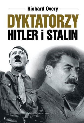 Dyktatorzy. Hitler i Stalin Overy Richard