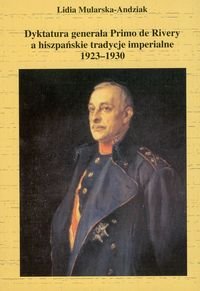 Dyktatura generała Primo de Rivery a hiszpańskie tradycje imperialne 1923-1930 Mularska-Andziak Lidia