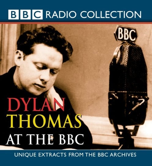 Dylan Thomas At The BBC Thomas Dylan