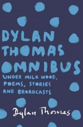 Dylan Thomas Omnibus Thomas Dylan