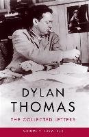 Dylan Thomas: The Collected Letters Volume 2 Thomas Dylan