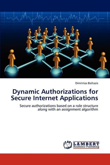 Dynamic Authorizations for Secure Internet Applications Baltazis Dimitrios