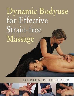 Dynamic Bodyuse for Effective, Strain-Free Massage Pritchard Darien