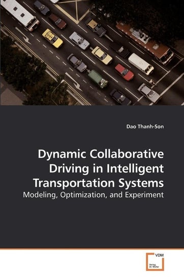 Dynamic Collaborative Driving in             Intelligent Transportation Systems Thanh-Son Dao