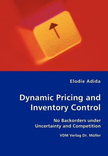 Dynamic Pricing and Inventory Control - No Backorders under Uncertainty and Competition Adida Elodie