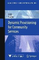 Dynamic Provisioning for Community Services Li Qi, Jin Hai