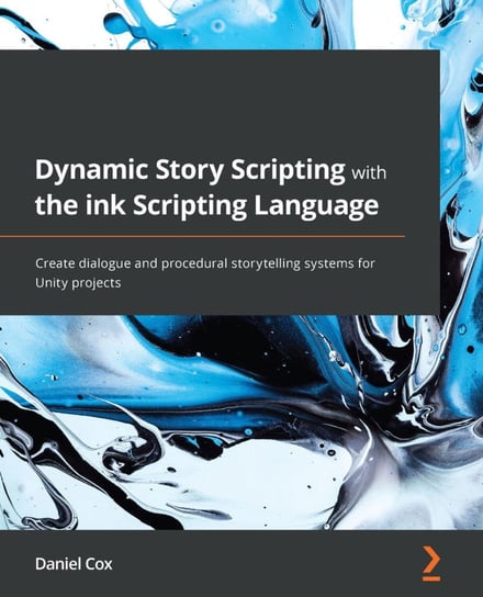 Dynamic Story Scripting with the ink Scripting Language - ebook epub Daniel Cox
