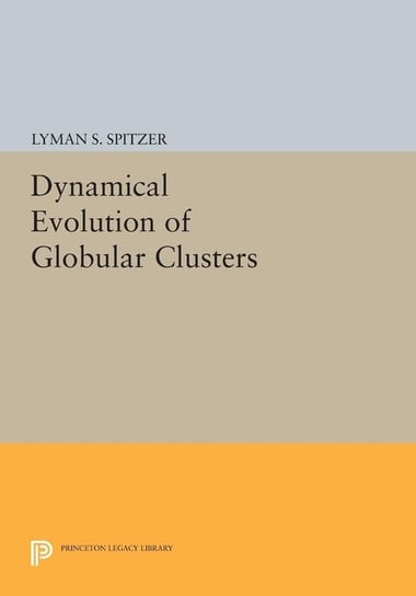 Dynamical Evolution of Globular Clusters Spitzer Lyman S.