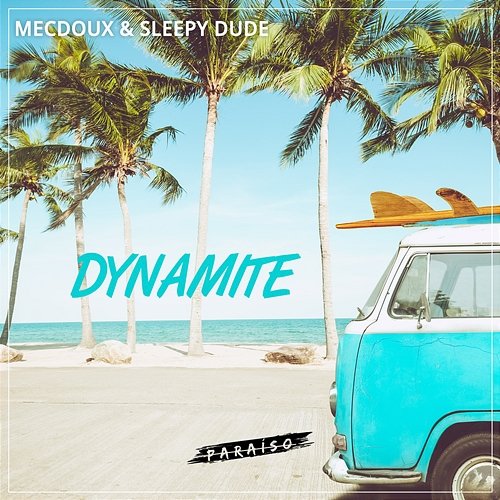 Dynamite sleepy dude & Mecdoux