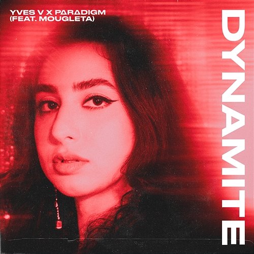 Dynamite Yves V x Paradigm feat. Mougleta
