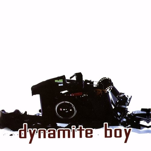 Dynamite Boy Dynamite Boy