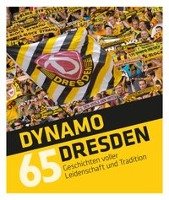 Dynamo Dresden - 65 Geschichten Meyer Tino, Geisler Sven, Klein Daniel