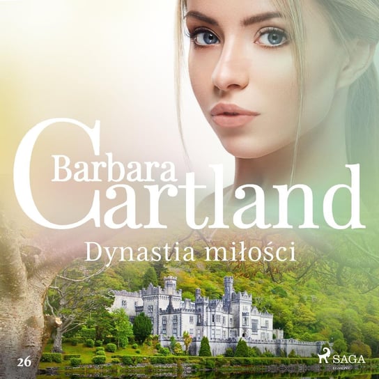 Dynastia miłości. Ponadczasowe historie miłosne Barbary Cartland Cartland Barbara