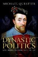 Dynastic Politics and the British Reformations, 1558-1630 Questier Michael