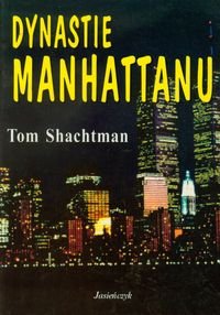 Dynastie Manhattanu Shachtman Tom