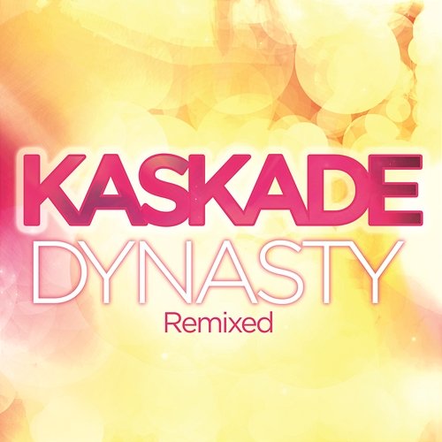 Dynasty (feat. Haley) Kaskade