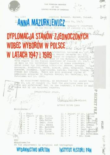 Dyplomacja Stanów Zjednoczonych Wobec Wyborów w Polsce w Latach 1947-1989 Mazurkiewicz Anna