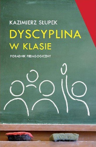 Dyscyplina w Klasie Poradnik Pedagogiczny Słupek Kazimierz