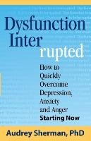 Dysfunction Interrupted Sherman Ph. Audrey D. R.