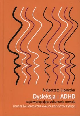 Dysleksja i ADHD Lipowska Małgorzata