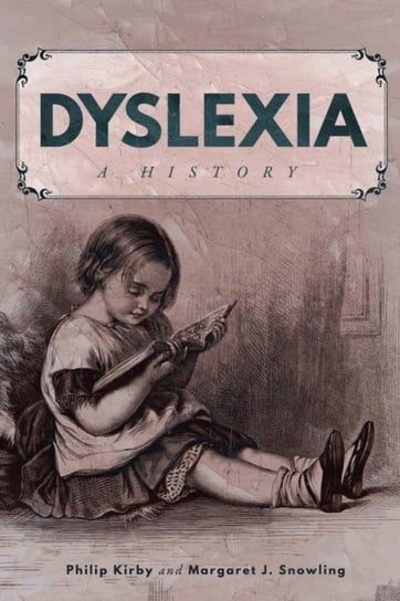 Dyslexia: A History McGill-Queen's University Press