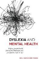 Dyslexia and Mental Health Alexander-Passe Neil
